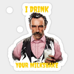 I Drink Your Milkshake Sticker